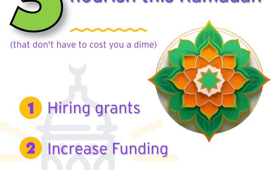 3 Ways Your Nonprofit Can Flourish This Ramadan Without Spending a Dime